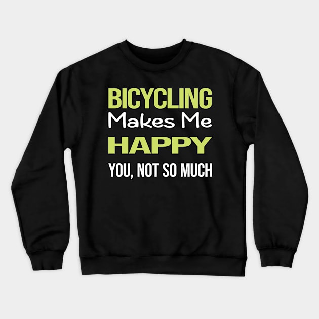 Funny Happy Bicycling Bicycle Bicyclist Bike Biking Biker Cycling Cycle Cyclist Crewneck Sweatshirt by relativeshrimp